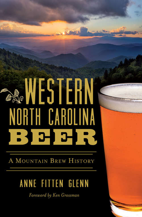 Book cover of Western North Carolina Beer: A Mountain Brew History (American Palate)