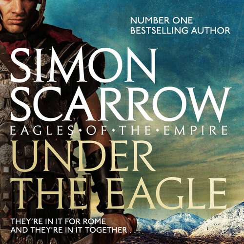 Book cover of Under the Eagle: Cato & Macro: Book 1 (Eagle #1)