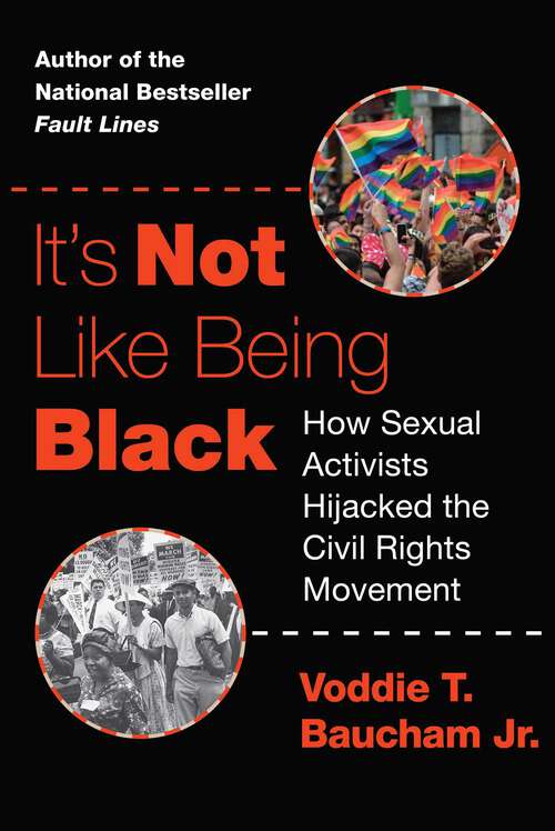 Book cover of It's Not Like Being Black: How Sexual Activists Hijacked the Civil Rights Movement