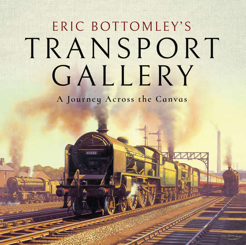 Book cover of Eric Bottomley's Transport Gallery: A Journey Across the Canvas