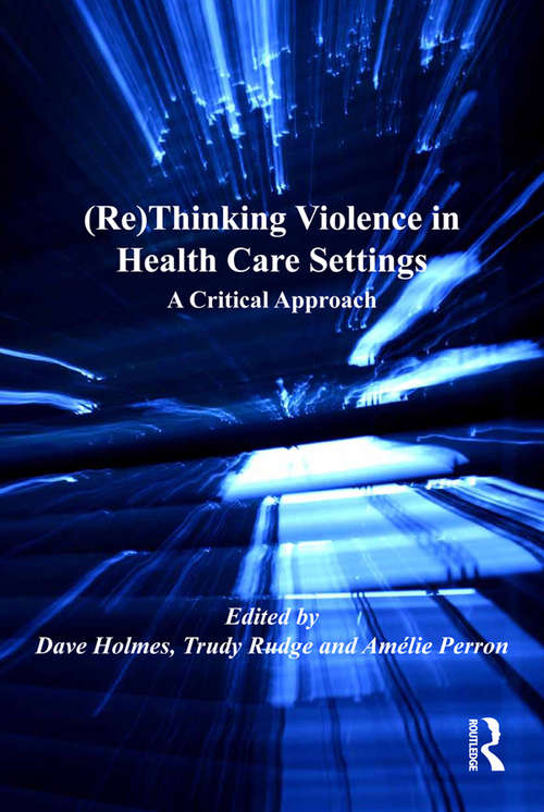 Book cover of (Re)Thinking Violence in Health Care Settings: A Critical Approach