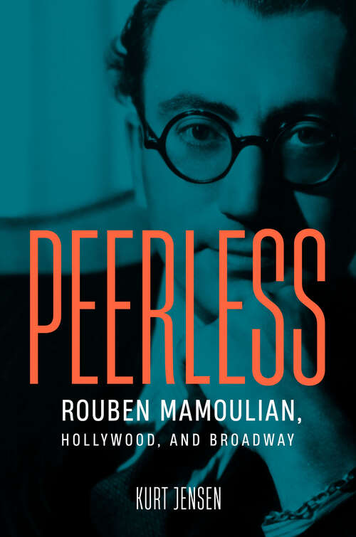 Book cover of Peerless: Rouben Mamoulian, Hollywood, and Broadway (Wisconsin Film Studies)