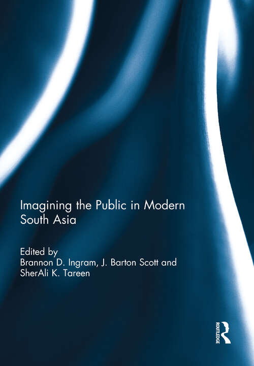 Book cover of Imagining the Public in Modern South Asia