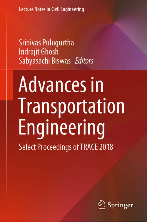 Book cover of Advances in Transportation Engineering: Select Proceedings of TRACE 2018 (1st ed. 2019) (Lecture Notes in Civil Engineering #34)