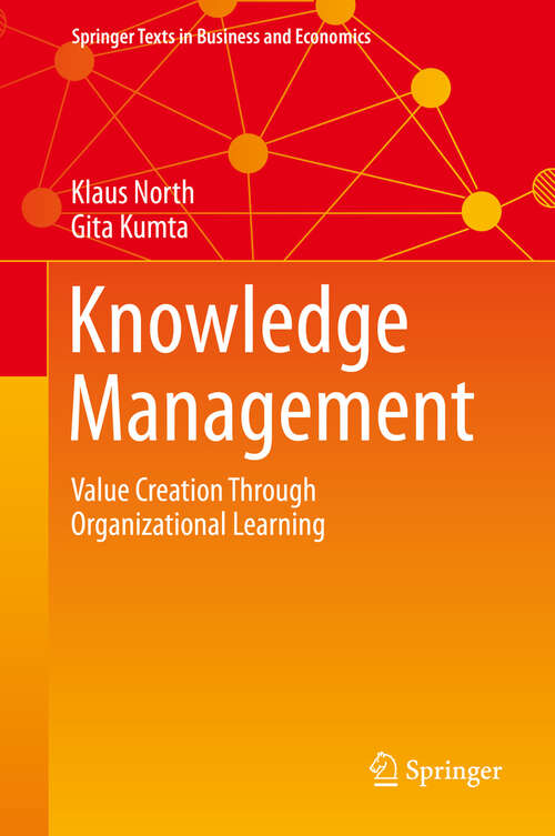 Book cover of Knowledge Management: Value Creation Through Organizational Learning (2014) (Springer Texts in Business and Economics)