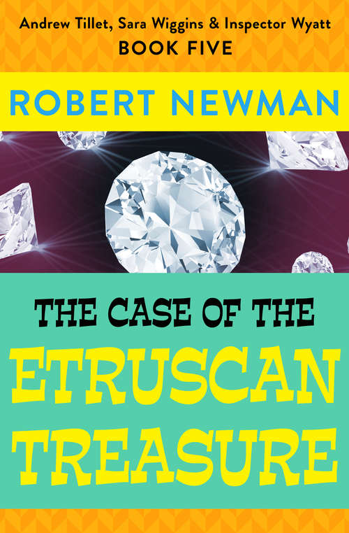 Book cover of The Case of the Etruscan Treasure (Digital Original) (Andrew Tillet, Sara Wiggins & Inspector Wyatt #5)