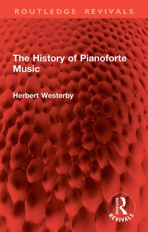 Book cover of The History of Pianoforte Music (Routledge Revivals)