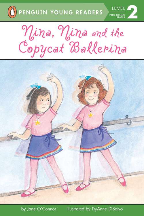 Book cover of Nina, Nina and the Copycat Ballerina (Penguin Young Readers, Level 2)