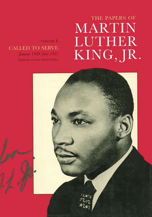 Book cover of The Papers of Martin Luther King, Jr., Volume I: Called to Serve, January 1929-June 1951 (Martin Luther King Papers #1)