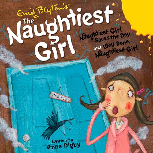 Book cover of The Naughtiest Girl: Naughtiest Girl Saves the Day & Well Done, The Naughtiest Girl (The Naughtiest Girl #1)