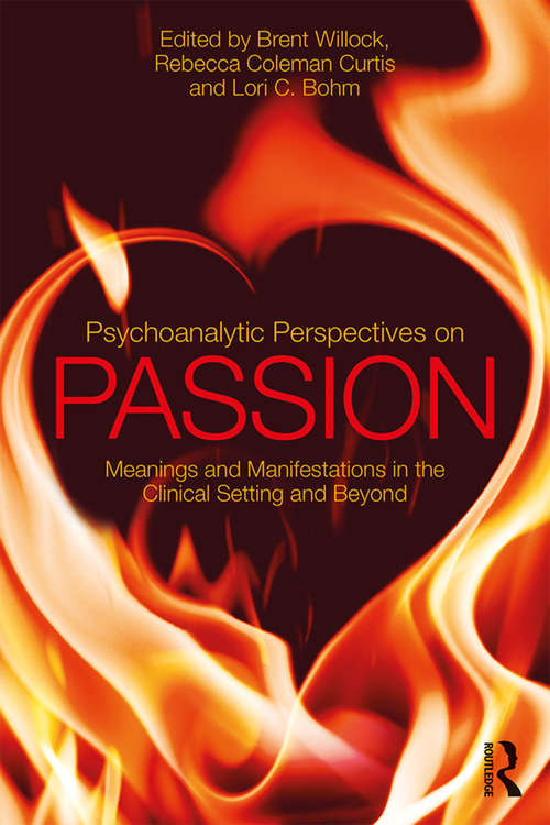 Book cover of Psychoanalytic Perspectives on Passion: Meanings and Manifestations in the Clinical Setting and Beyond