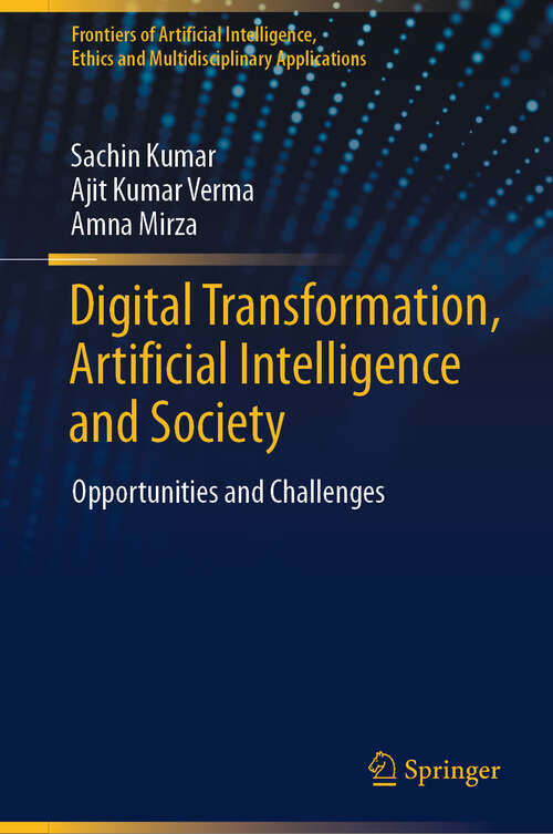 Book cover of Digital Transformation, Artificial Intelligence and Society: Opportunities and Challenges (2024) (Frontiers of Artificial Intelligence, Ethics and Multidisciplinary Applications)