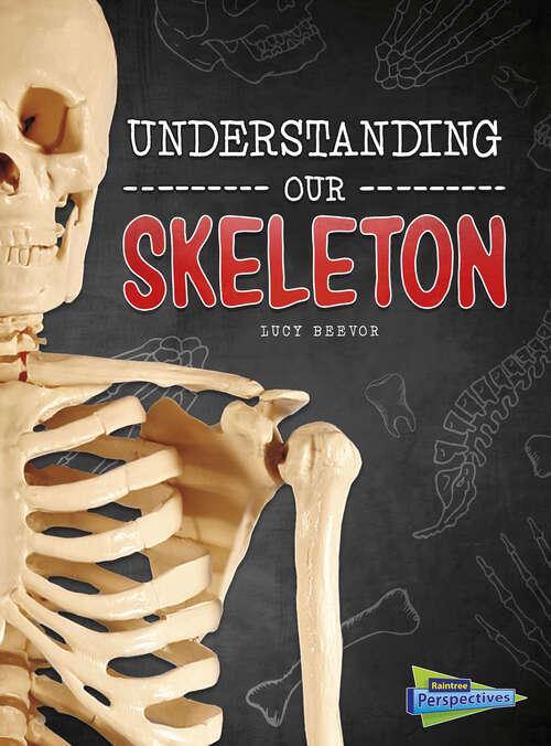 Book cover of Understanding Our Skeleton (Brains, Body, Bones! Ser.)