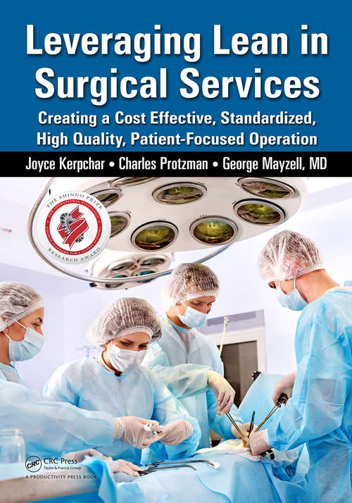 Book cover of Leveraging Lean in Surgical Services: Creating a Cost Effective, Standardized, High Quality, Patient-Focused Operation