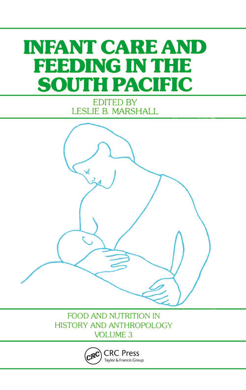 Book cover of Infant Care and Feeding in the South Pacific (Food and Nutrition in History and Anthropology)