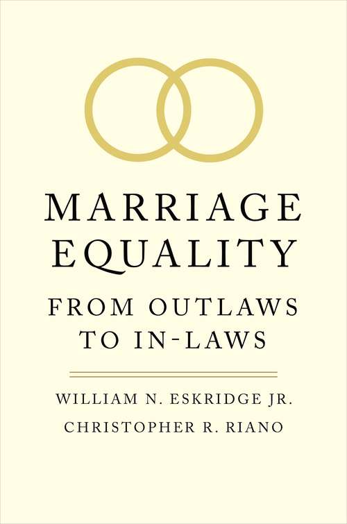 Book cover of Marriage Equality: From Outlaws to In-Laws (Yale Law Library Series in Legal History and Reference)