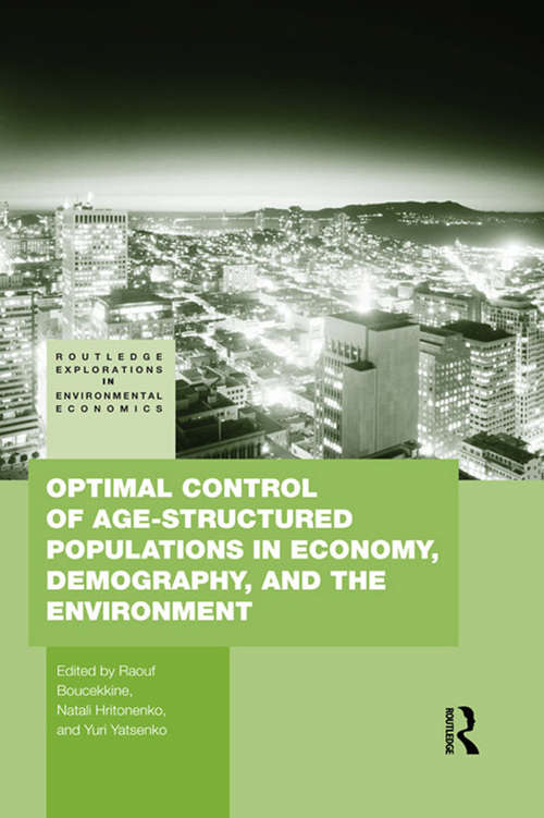 Book cover of Optimal Control of Age-structured Populations in Economy, Demography, and the Environment (Routledge Explorations In Environmental Economics Ser. #29)