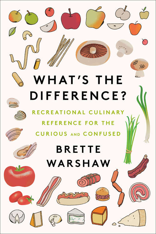 Book cover of What's the Difference?: Recreational Culinary Reference for the Curious and Confused