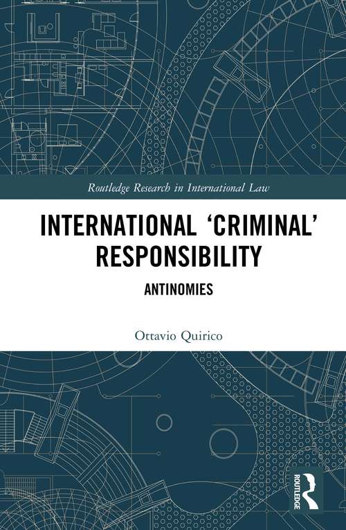 Book cover of International ‘Criminal’ Responsibility: Antinomies (Routledge Research in International Law)