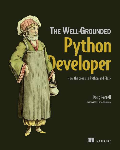 Book cover of The Well-Grounded Python Developer: How the pros use Python and Flask