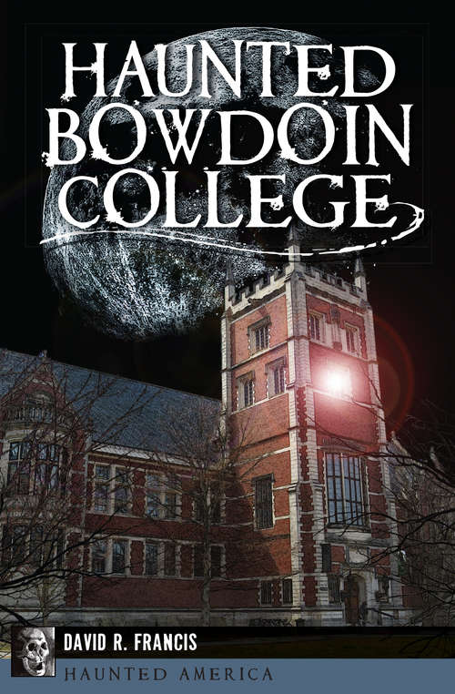 Book cover of Haunted Bowdoin College (Haunted America)
