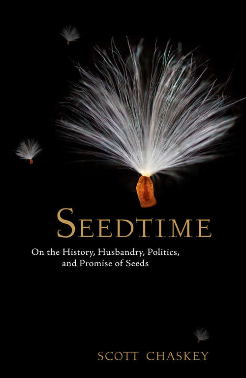 Book cover of Seedtime: On the History, Husbandry, Politics and Promise of Seeds