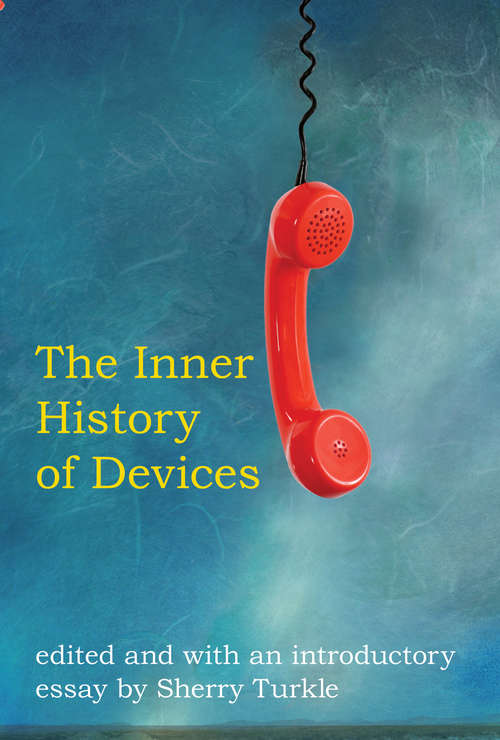 Book cover of The Inner History of Devices (The\mit Press Ser.)