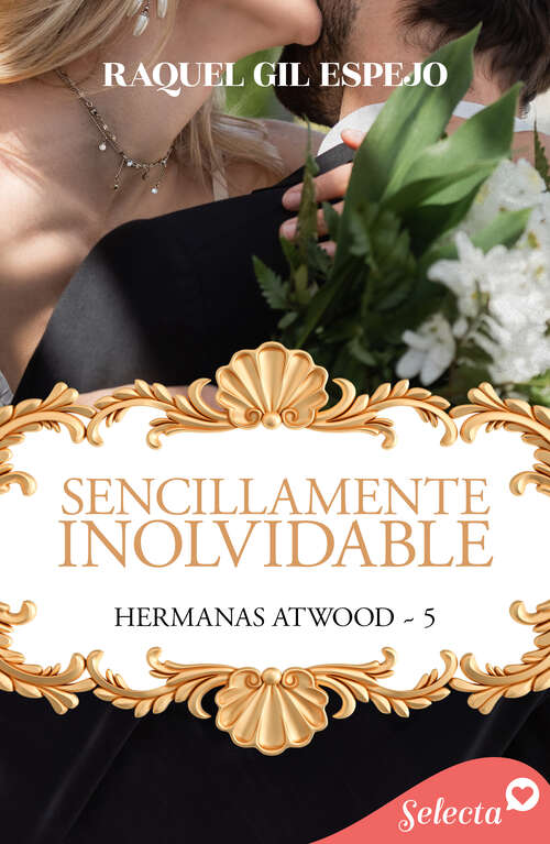 Book cover of Sencillamente inolvidable (Hermanas Atwood: Volumen 5)