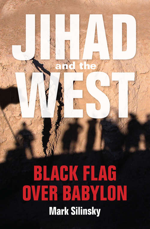 Book cover of Jihad and the West: Black Flag over Babylon (Encounters)