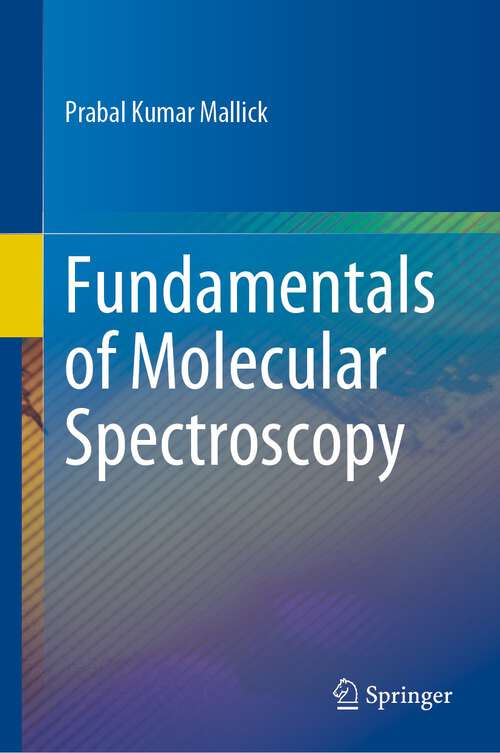 Book cover of Fundamentals of Molecular Spectroscopy (1st ed. 2023)