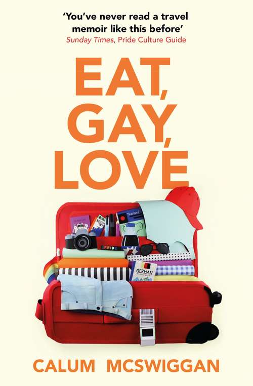 Book cover of Eat, Gay, Love: Longlisted for the Polari First Book Prize