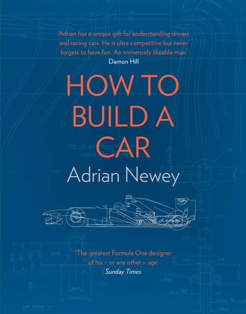 Book cover of How to Build a Car: The Autobiography Of The World's Greatest Formula 1 Designer