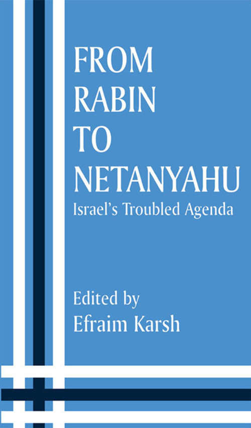 Book cover of From Rabin to Netanyahu: Israel's Troubled Agenda (Israeli History, Politics and Society)