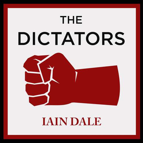 Book cover of The Dictators: 64 Dictators, 64 Authors, 64 Warnings from History