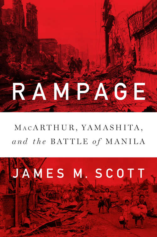 Book cover of Rampage: Macarthur, Yamashita, And The Battle Of Manila