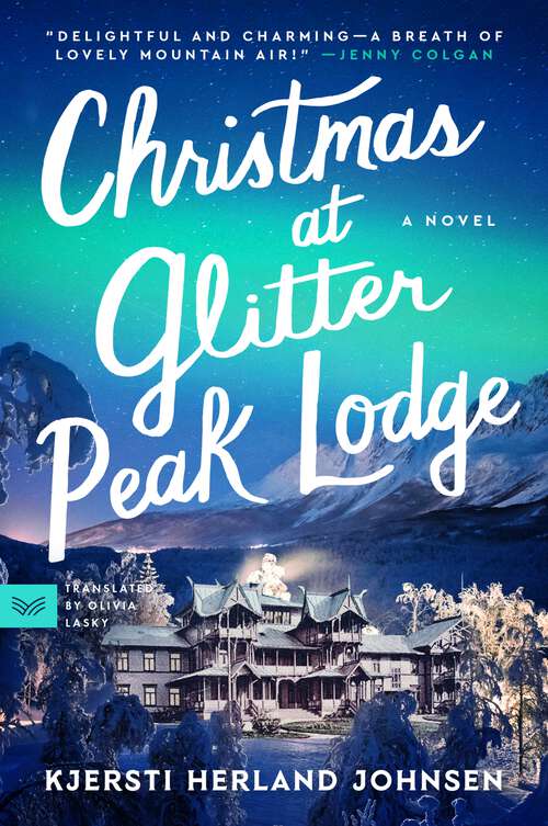 Book cover of Christmas at Glitter Peak Lodge: A Novel