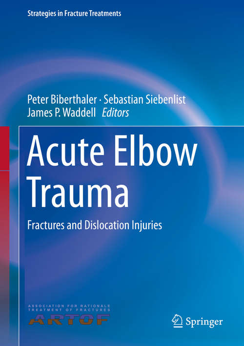 Book cover of Acute Elbow Trauma: Fractures And Dislocation Injuries (Strategies in Fracture Treatments)