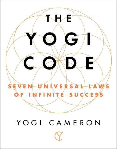 Book cover of The Yogi Code: Seven Universal Laws of Infinite Success