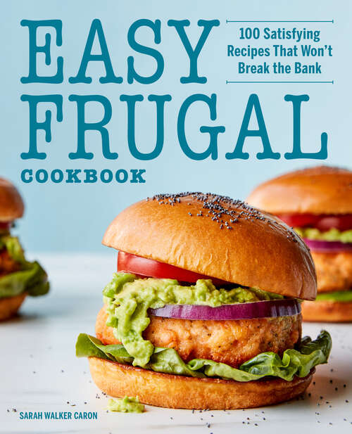 Book cover of Easy Frugal Cookbook: 100 Satisfying Recipes That Won't Break the Bank