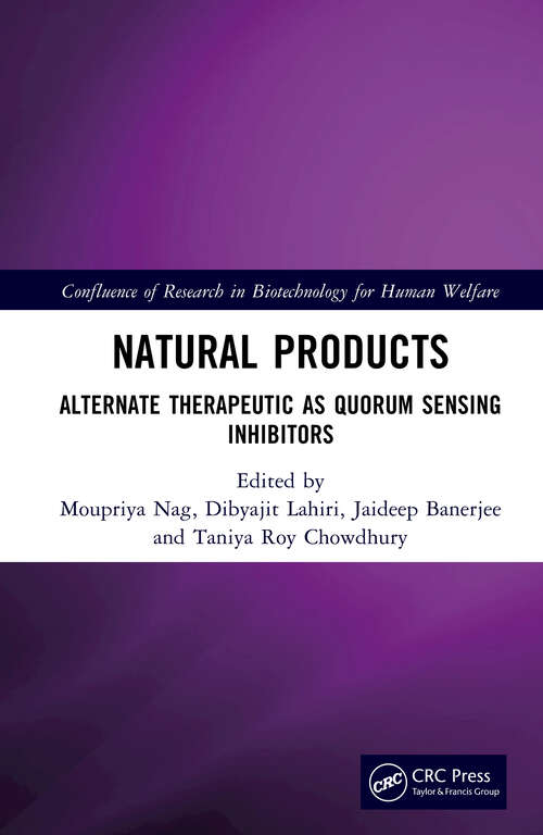 Book cover of Natural Products: Alternate Therapeutic as Quorum Sensing (QS) Inhibitors (Confluence of Research in Biotechnology for Human Welfare)