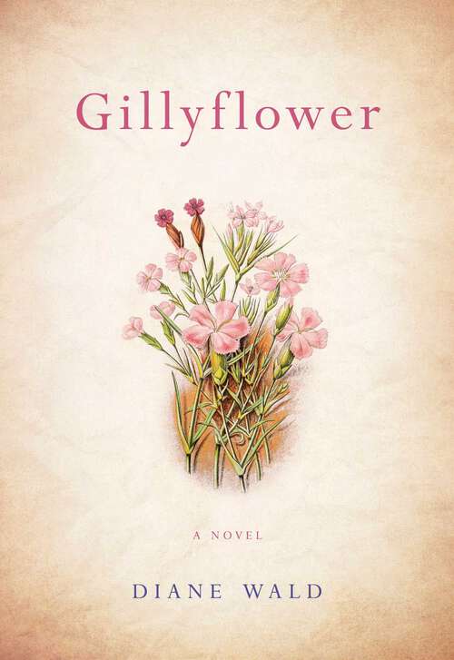 Book cover of Gillyflower: A Novel