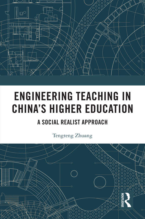 Book cover of Engineering Teaching in China’s Higher Education: A Social Realist Approach
