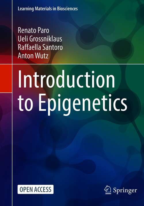 Book cover of Introduction to Epigenetics (1st ed. 2021) (Learning Materials in Biosciences)