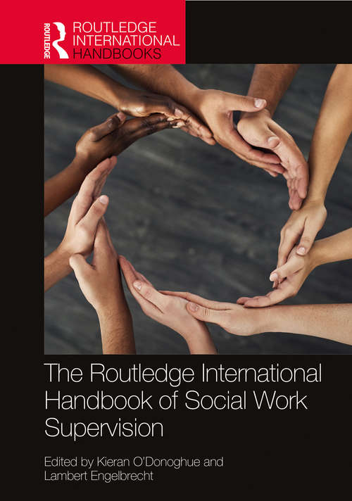 Book cover of The Routledge International Handbook of Social Work Supervision (Routledge International Handbooks)