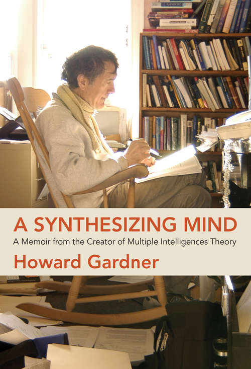 Book cover of A Synthesizing Mind: A Memoir from the Creator of Multiple Intelligences Theory