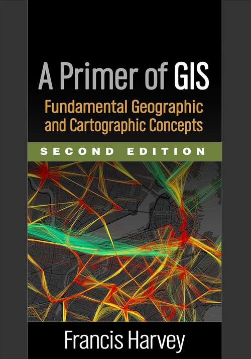 Book cover of A Primer of GIS, Second Edition
