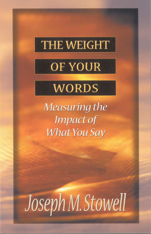 Book cover of The Weight of Your Words: Measuring the Impact of What You Say (New Edition)