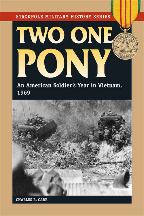 Book cover of Two One Pony: An American Soldier's Year in Vietnam, 1969 (Stackpole Military History Series)