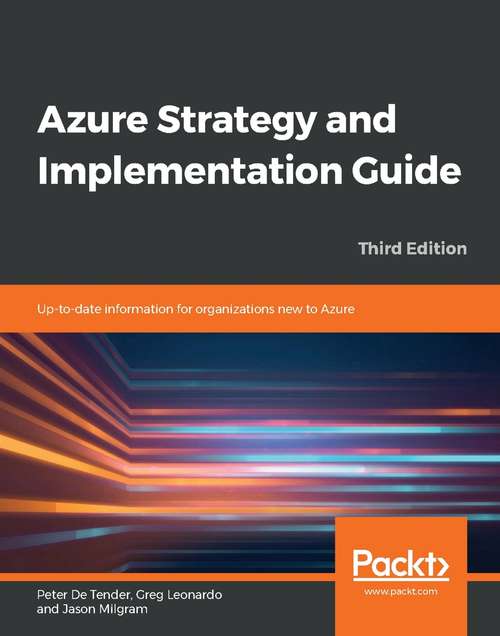 Book cover of Azure Strategy and Implementation Guide: Up-to-date information for organizations new to Azure, 3rd Edition