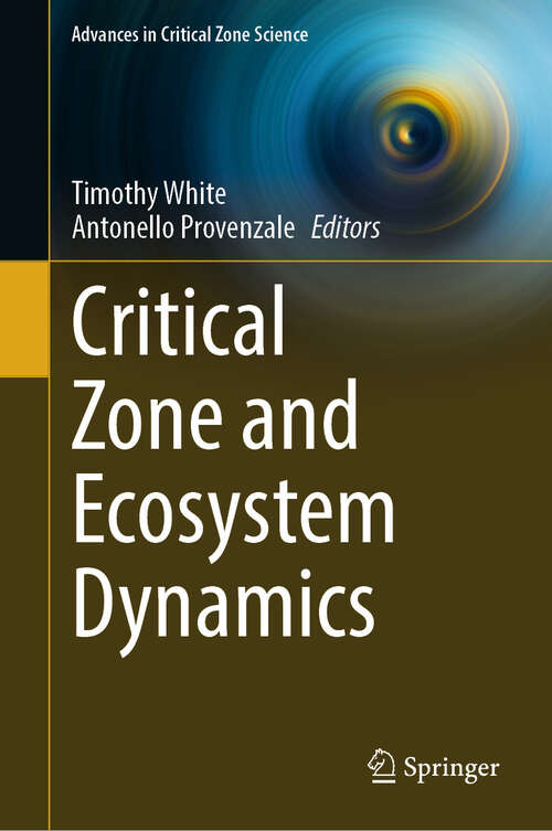 Book cover of Critical Zone and Ecosystem Dynamics (Advances in Critical Zone Science)